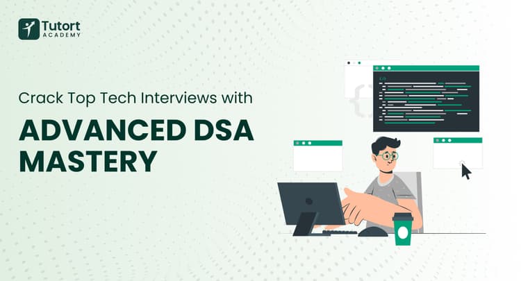 crack-top-tech-interviews-with-advanced-dsa-mastery-tutort-academy