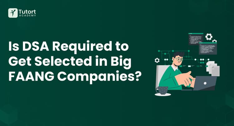 dsa requirement for faang companies, benefits of dsa, faang selection