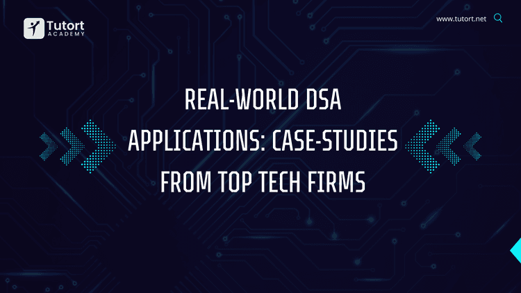 real-world-dsa-applications-case-studies-from-top-tech-companies